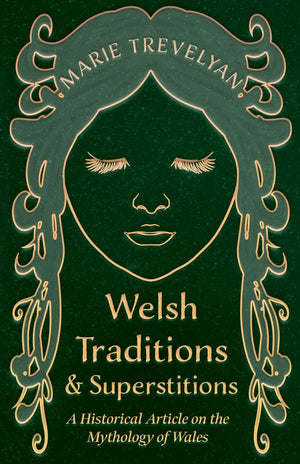 Welsh Traditions And Superstitions  A Historical Article On The Mythology Of Wales,Used