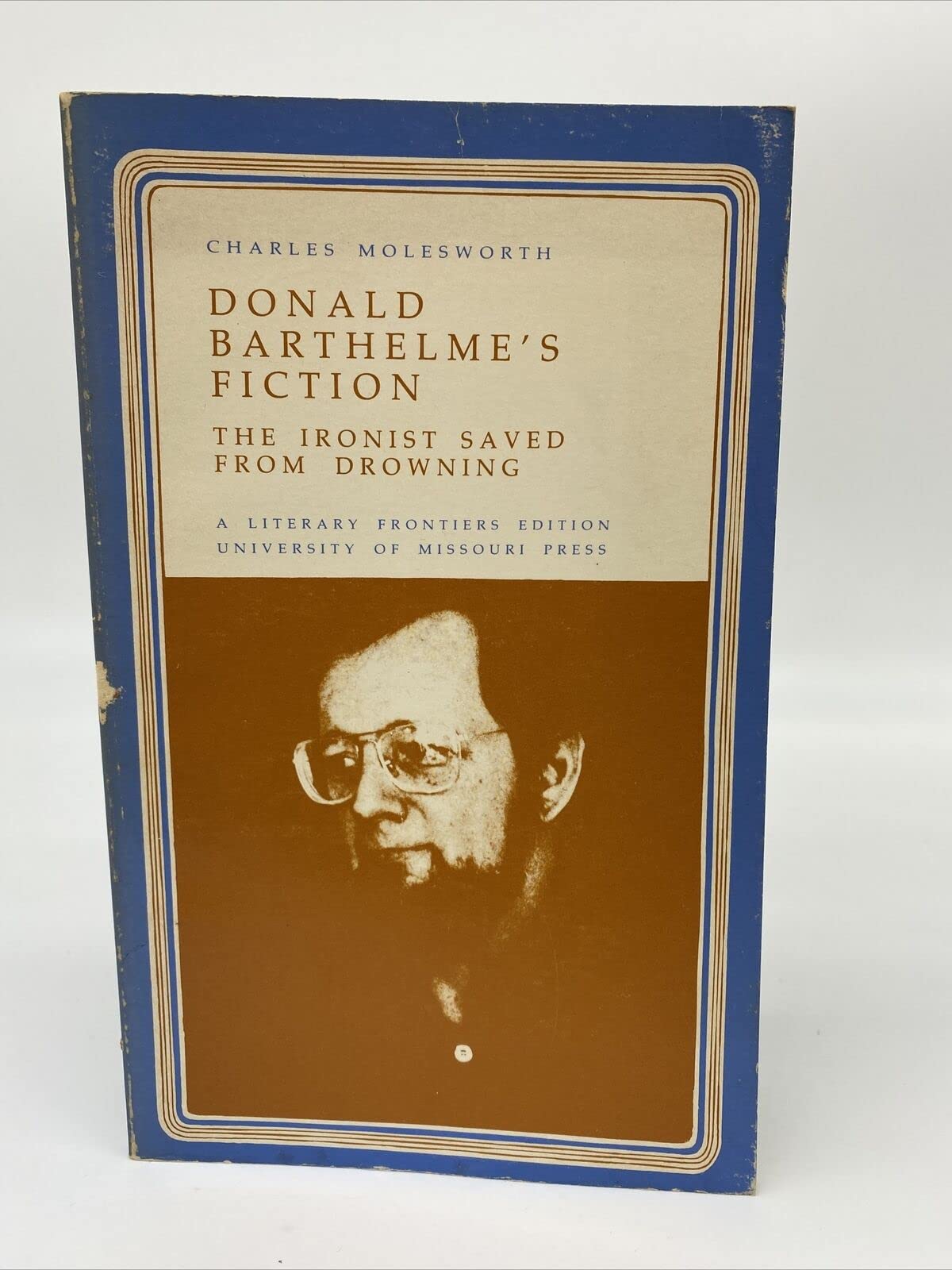 Donald Barthelme'S Fiction: The Ironist Saved From Drowning (Literary Frontiers Edition),New
