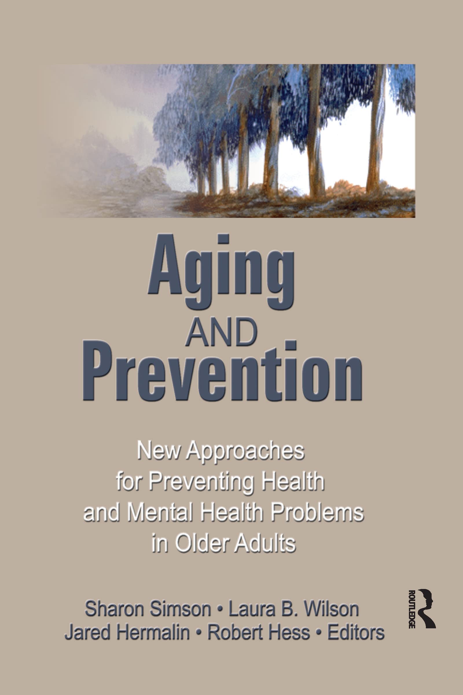 Aging and Prevention: New Approaches for Preventing Health and Mental Health Problems in Older Adults (Prevention in Human Servi,Used
