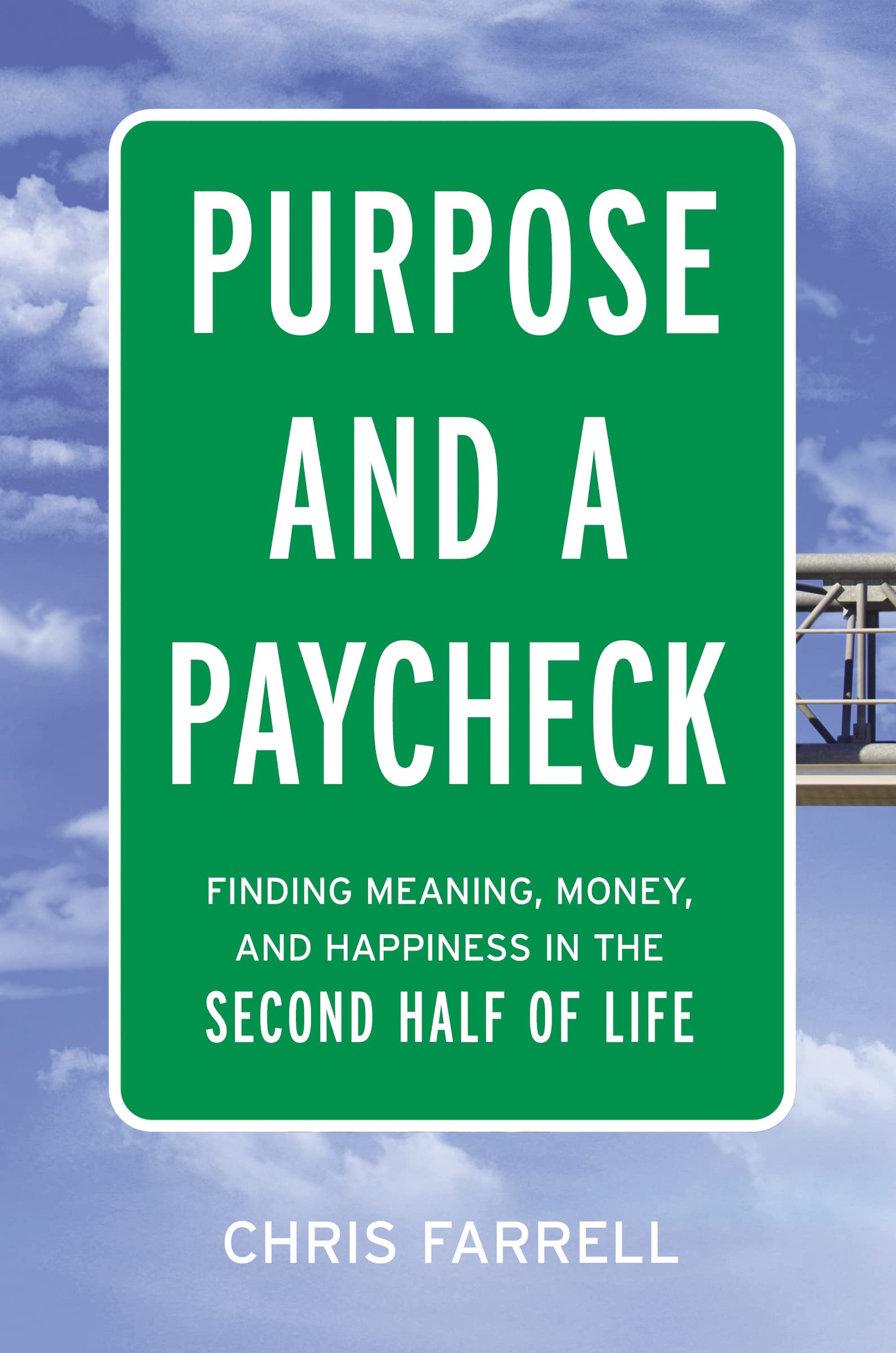 Purpose And A Paycheck: Finding Meaning, Money, And Happiness In The Second Half Of Life,New
