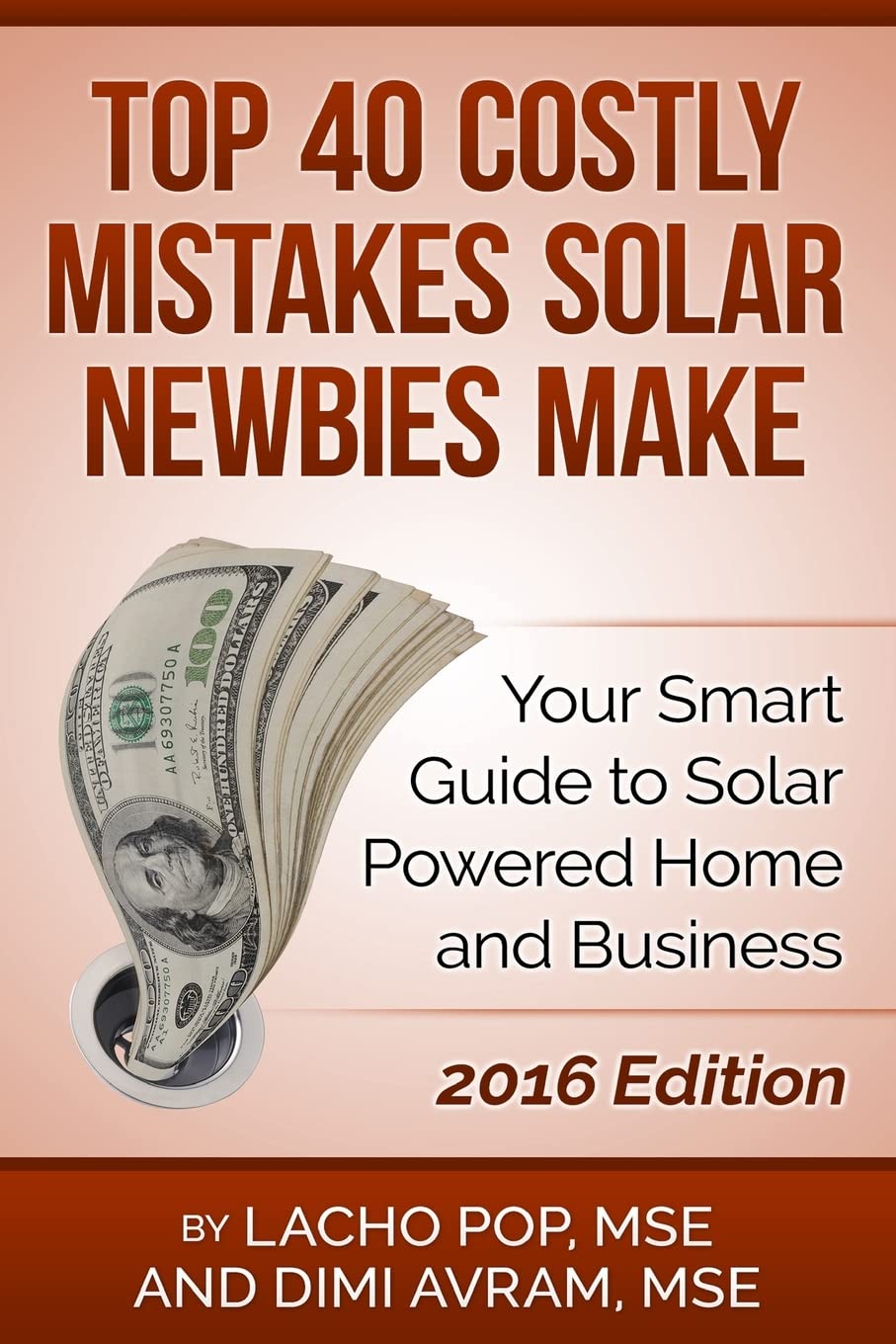 Top 40 Costly Mistakes Solar Newbies Make: Your Smart Guide to Solar Powered Home and Business,Used