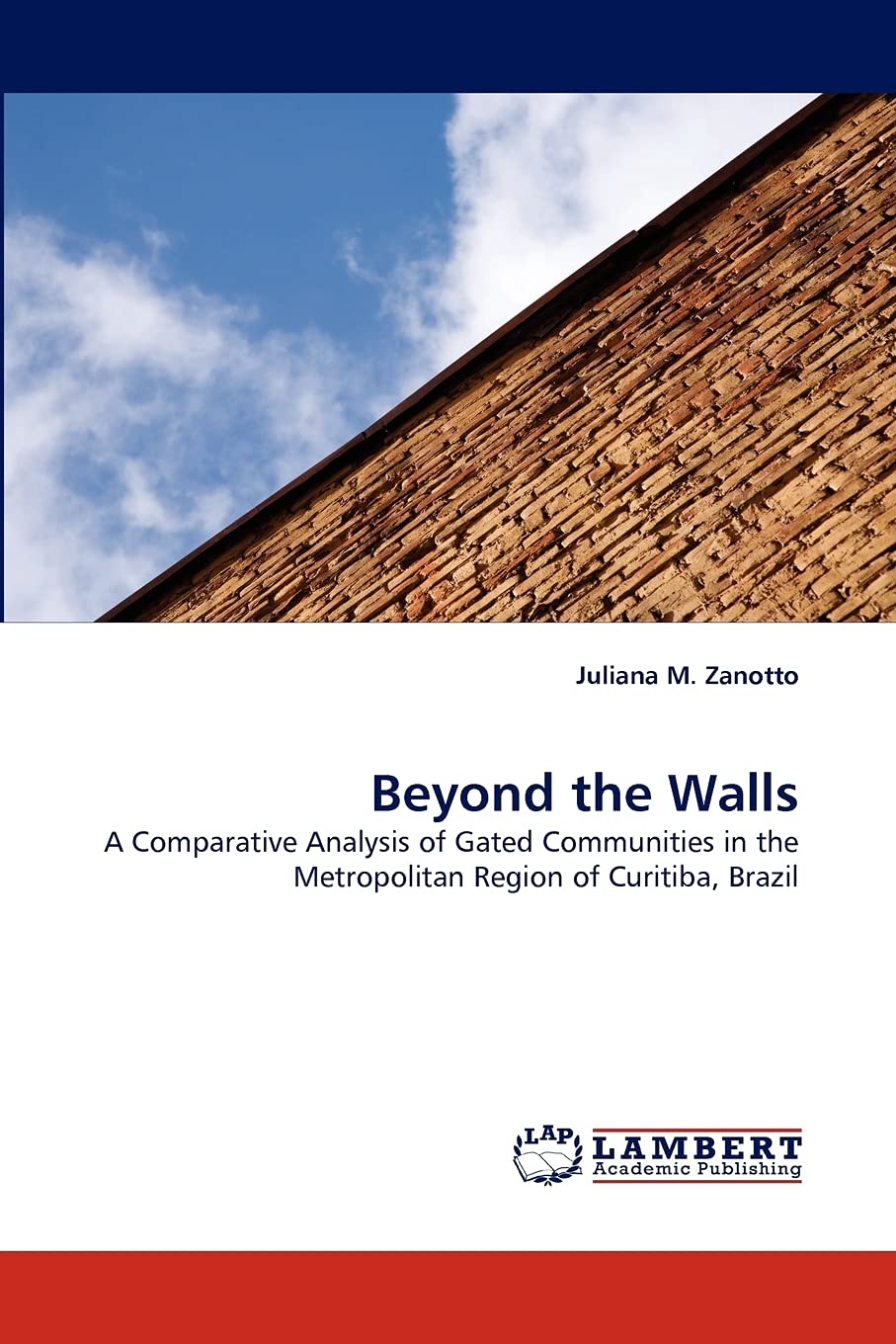 Beyond the Walls: A Comparative Analysis of Gated Communities in the Metropolitan Region of Curitiba, Brazil,Used