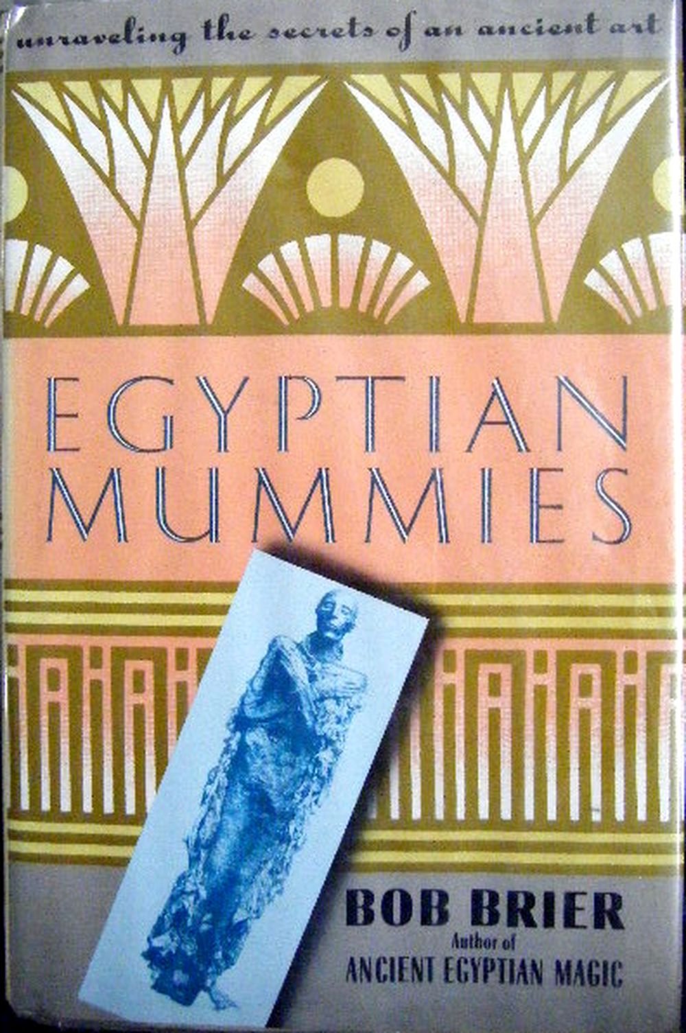 Egyptian Mummies: Unraveling the Secrets of an Ancient Art,Used