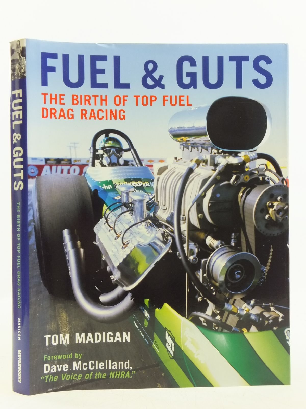 Fuel And Guts: The Birth Of Top Fuel Drag Racing
