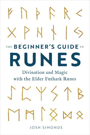 The Beginner's Guide to Runes: Divination and Magic with the Elder Futhark Runes,Used