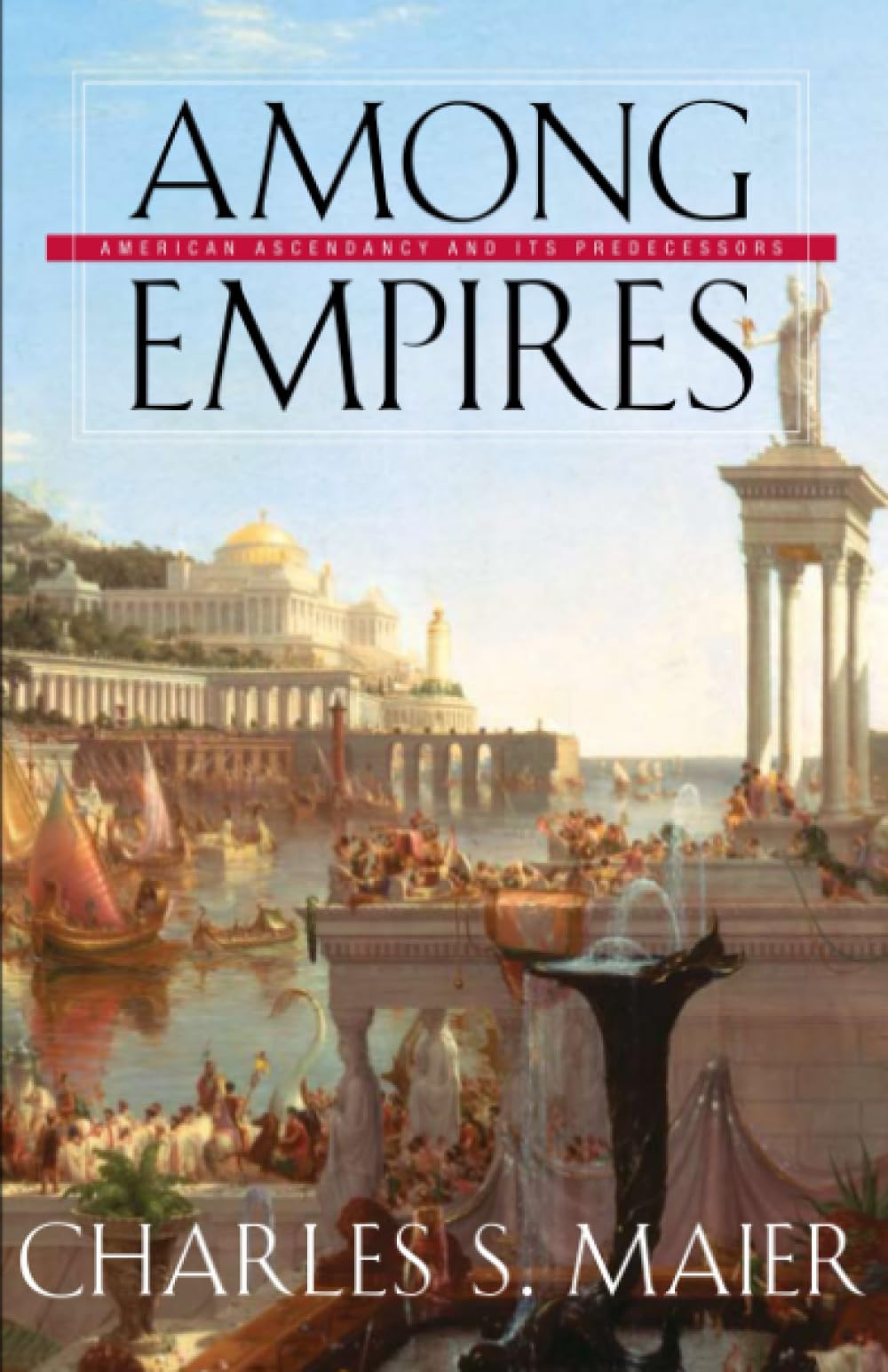 Among Empires: American Ascendancy and Its Predecessors,Used