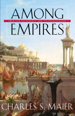 Among Empires: American Ascendancy and Its Predecessors,Used