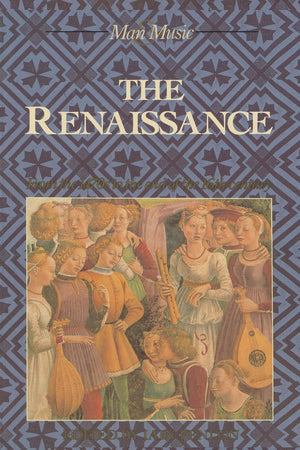 The Renaissance: From the 1470's to the end of the 16th century (Man & Music),Used