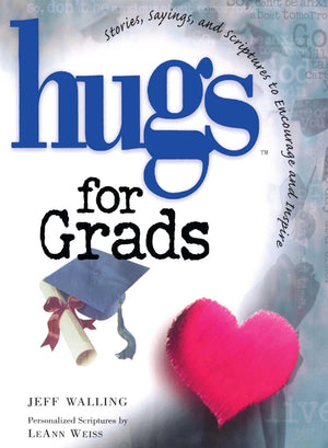 Hugs for Grads: Stories, Sayings, and Scriptures to Encourage and Inspire (Hugs Series),Used