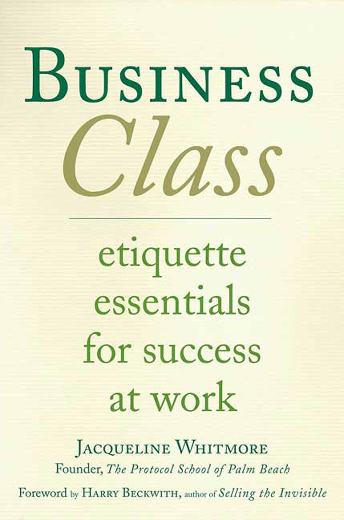Business Class: Etiquette Essentials For Success At Work,New