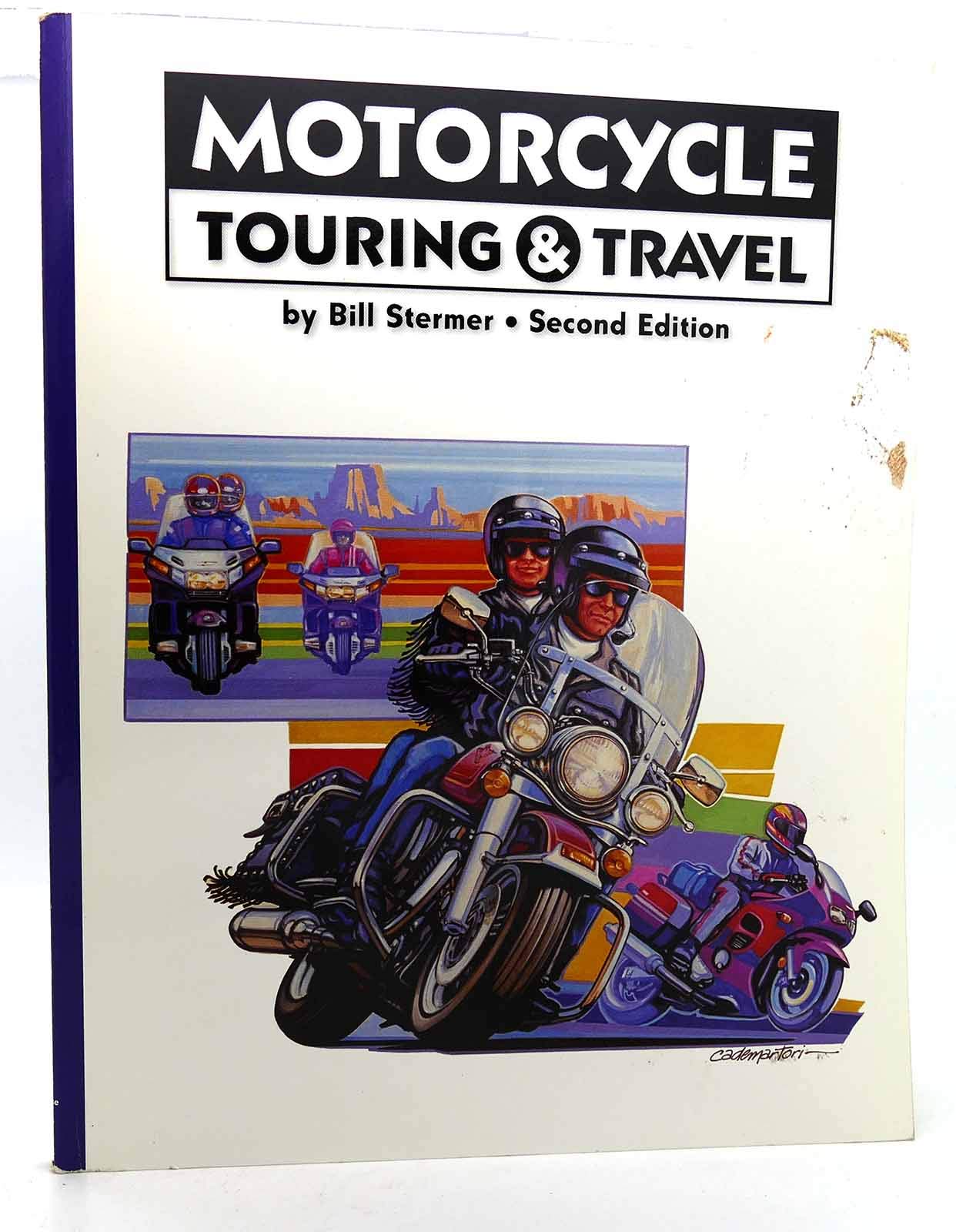 Motorcycle Touring And Travel: A Handbook Of Travel By Motorcycle, Second Ed