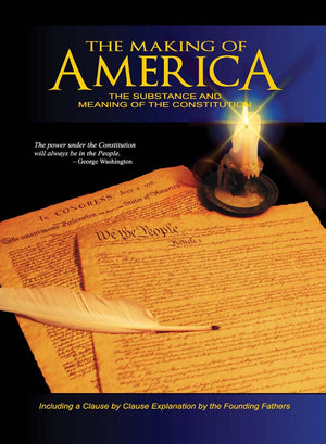 The Making Of America: The Substance And Meaning Of The Constitution