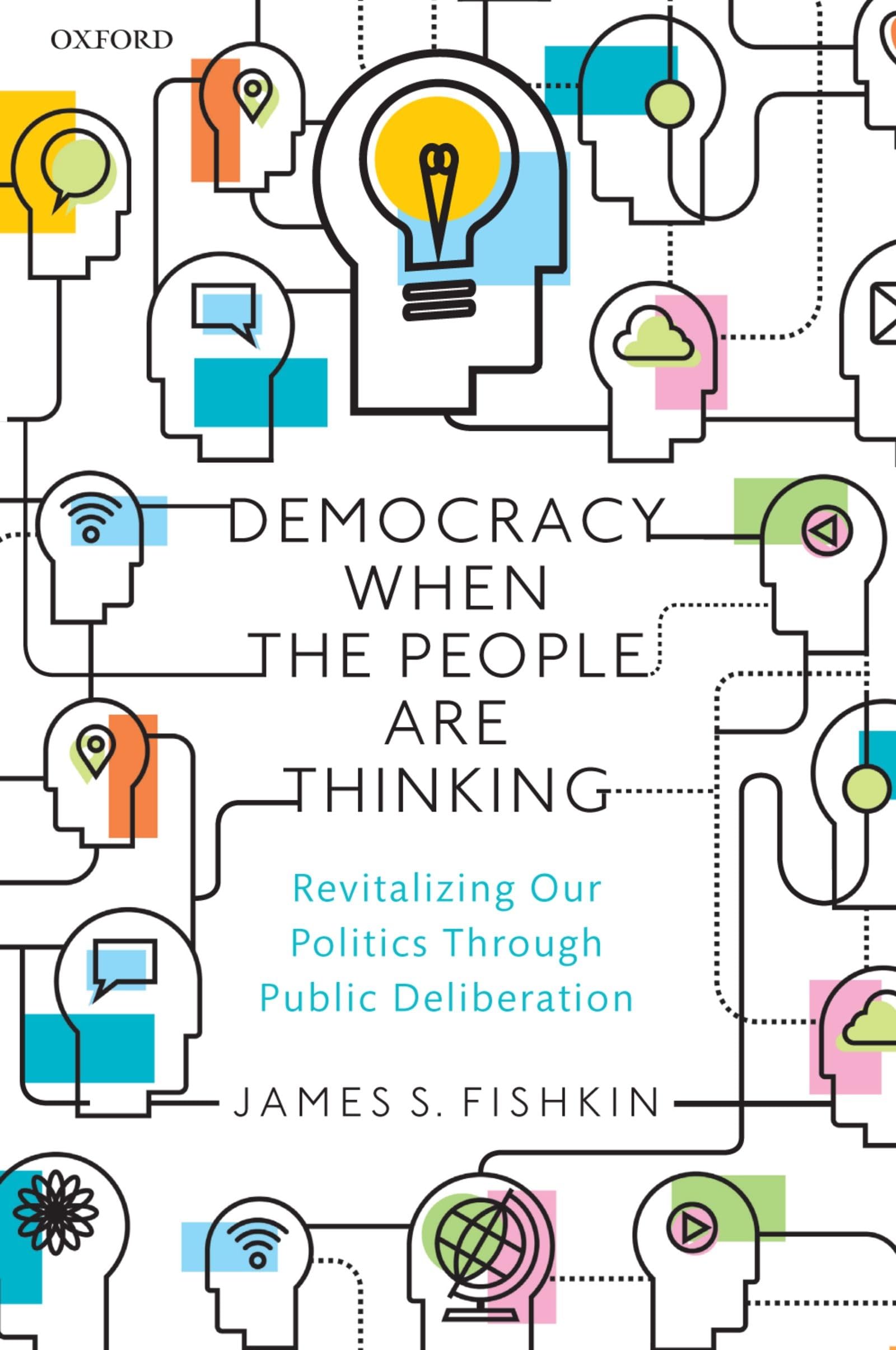 Democracy When the People Are Thinking: Revitalizing Our Politics Through Public Deliberation,Used