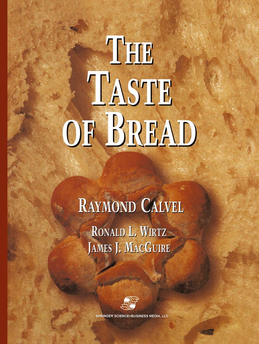 The Taste of Bread: A translation of Le Got du Pain, comment le prserver, comment le retrouver,Used