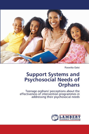 Support Systems and Psychosocial Needs of Orphans: Teenage orphans' perceptions about the effectiveness of intervention programm,Used