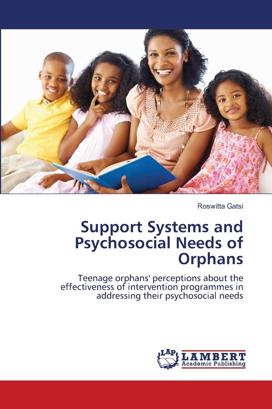 Support Systems and Psychosocial Needs of Orphans: Teenage orphans' perceptions about the effectiveness of intervention programm,Used