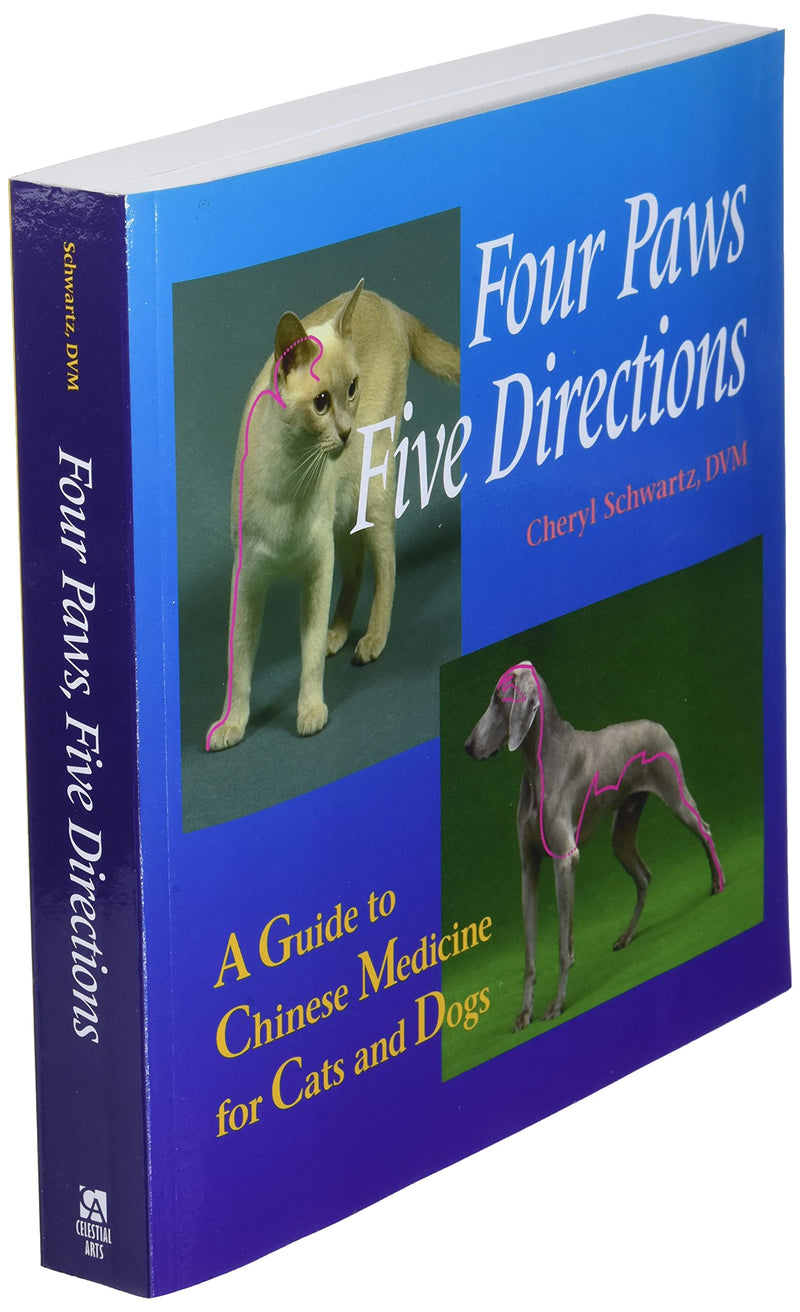 Four Paws, Five Directions: A Guide To Chinese Medicine For Cats And Dogs