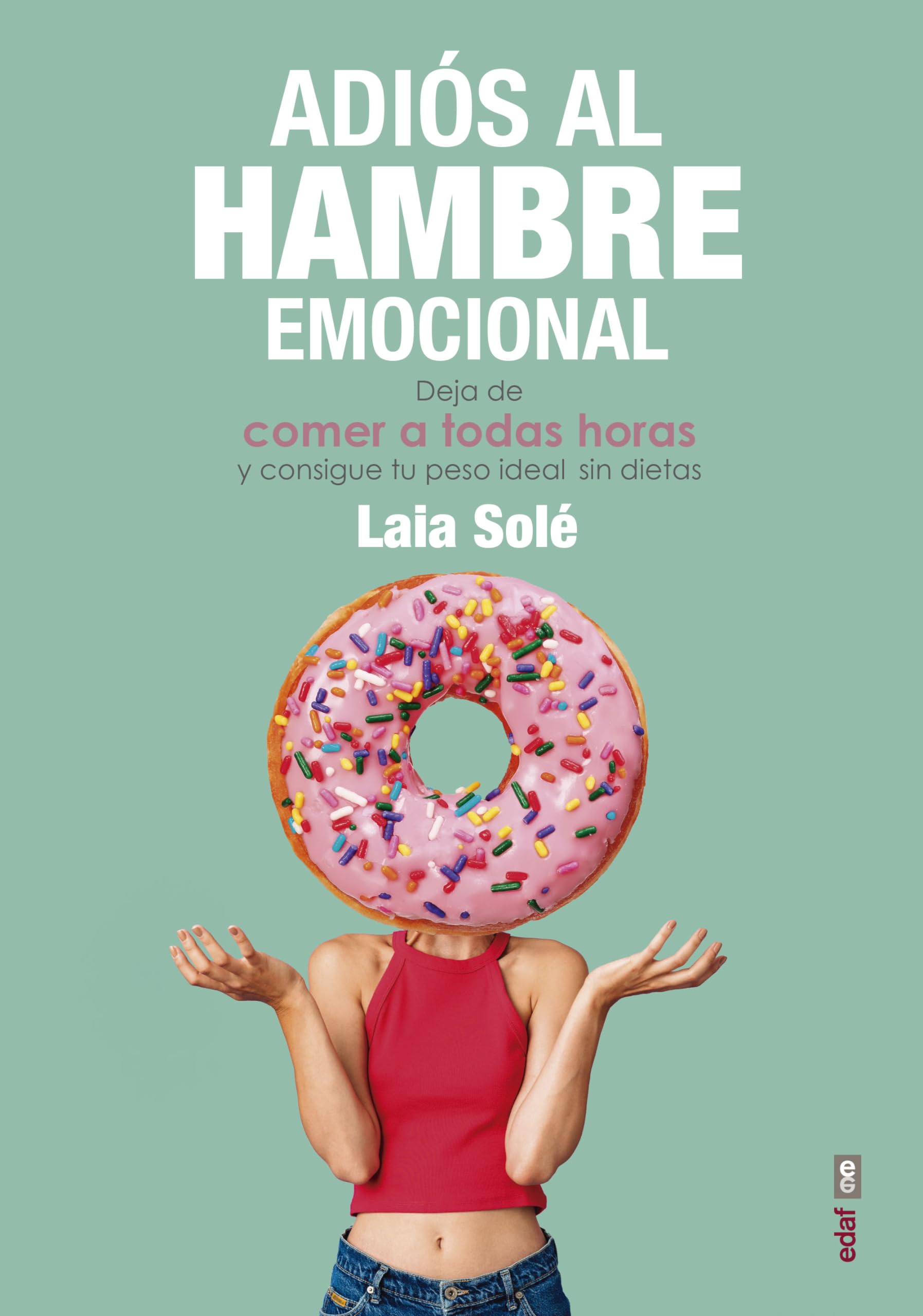 Adis al hambre emocional: Deja de comer a todas horas y consigue tu peso ideal sin dietas (Spanish Edition),Used