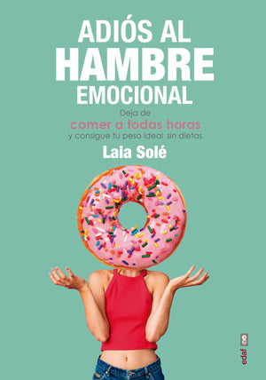 Adis al hambre emocional: Deja de comer a todas horas y consigue tu peso ideal sin dietas (Spanish Edition),Used