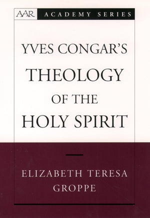 Yves Congar's Theology of the Holy Spirit (AAR Academy Series),Used