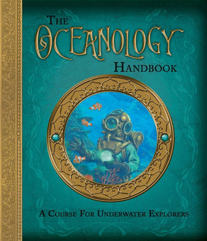 The Oceanology Handbook: A Course For Underwater Explorers (Ologies),Used