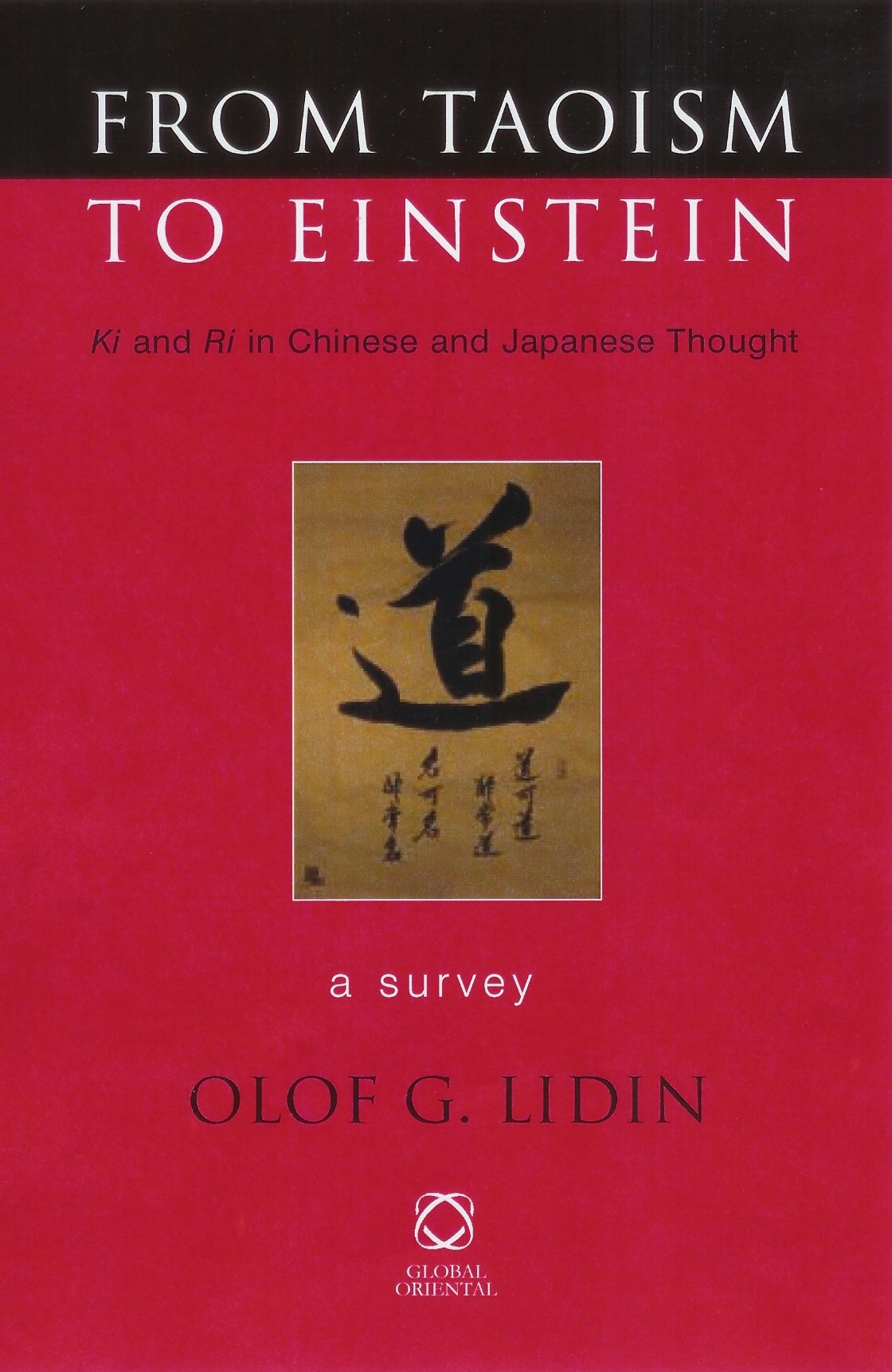 From Taoism To Einstein: Ki And Ri In Chinese And Japanese Thought  A Survey,Used