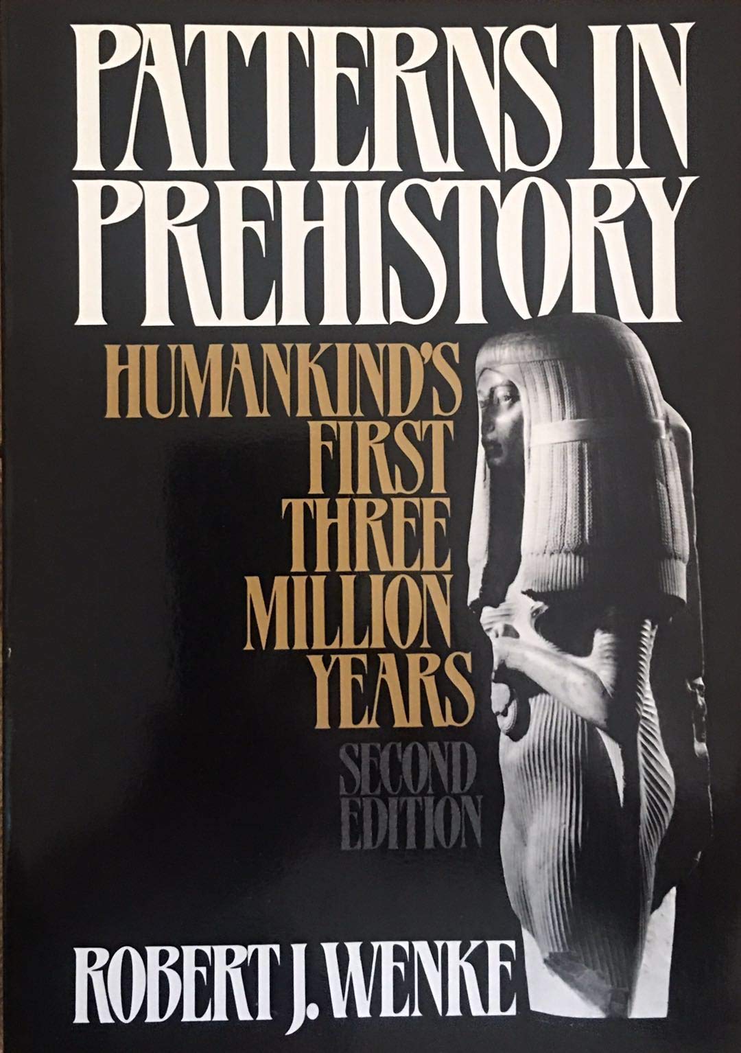 Patterns in Prehistory: Humankind's First Three Million Years,New