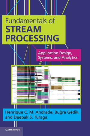 Fundamentals of Stream Processing: Application Design, Systems, and Analytics,Used
