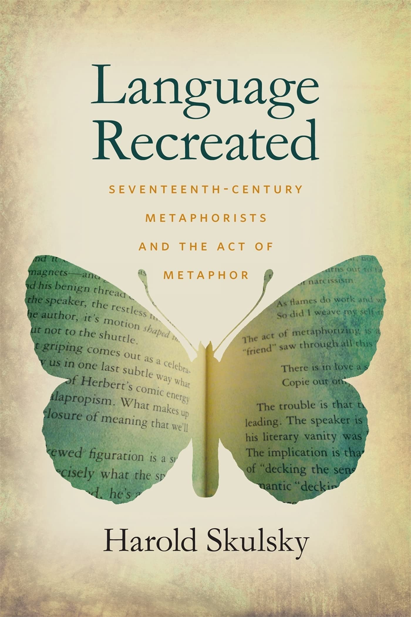 Language Recreated: SeventeenthCentury Metaphorists and the Act of Metaphor,Used