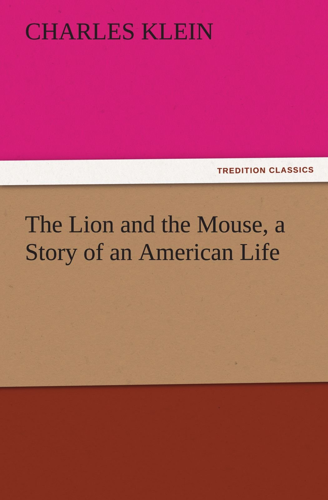The Lion and the Mouse, a Story of an American Life,Used