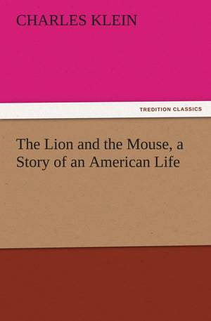 The Lion and the Mouse, a Story of an American Life,Used