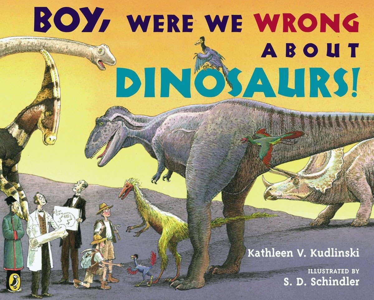 Boy, Were We Wrong About Dinosaurs!,New