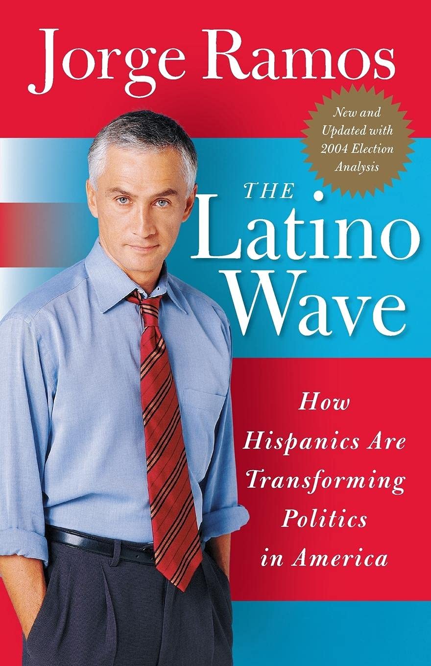 The Latino Wave: How Hispanics Are Transforming Politics in America,Used
