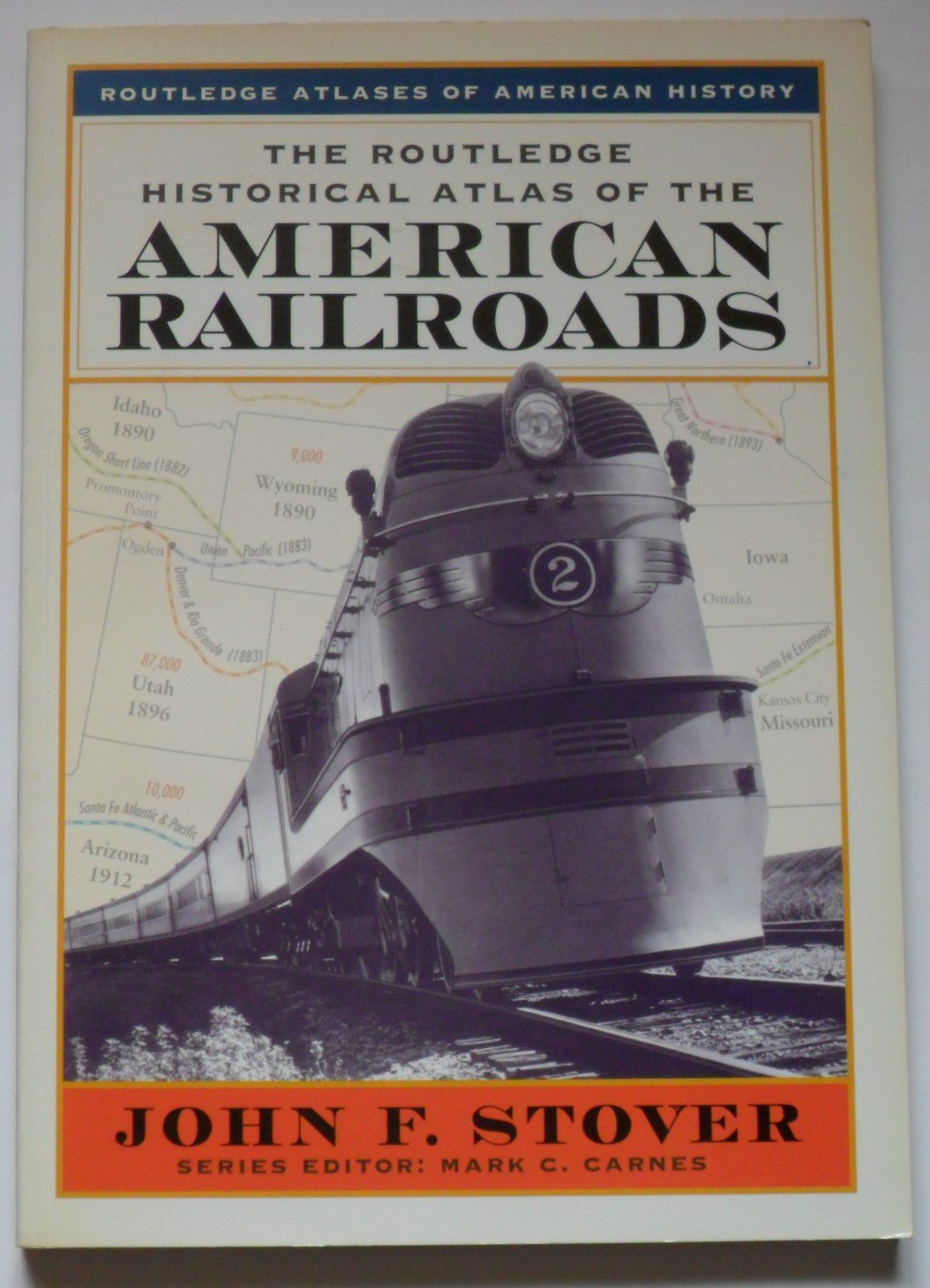The Routledge Historical Atlas of the American Railroads (Routledge Atlases of American History),New