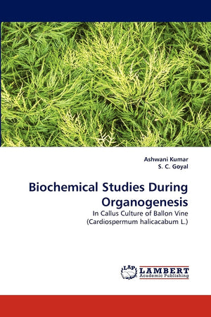 Biochemical Studies During Organogenesis: In Callus Culture of Ballon Vine (Cardiospermum halicacabum L.),Used