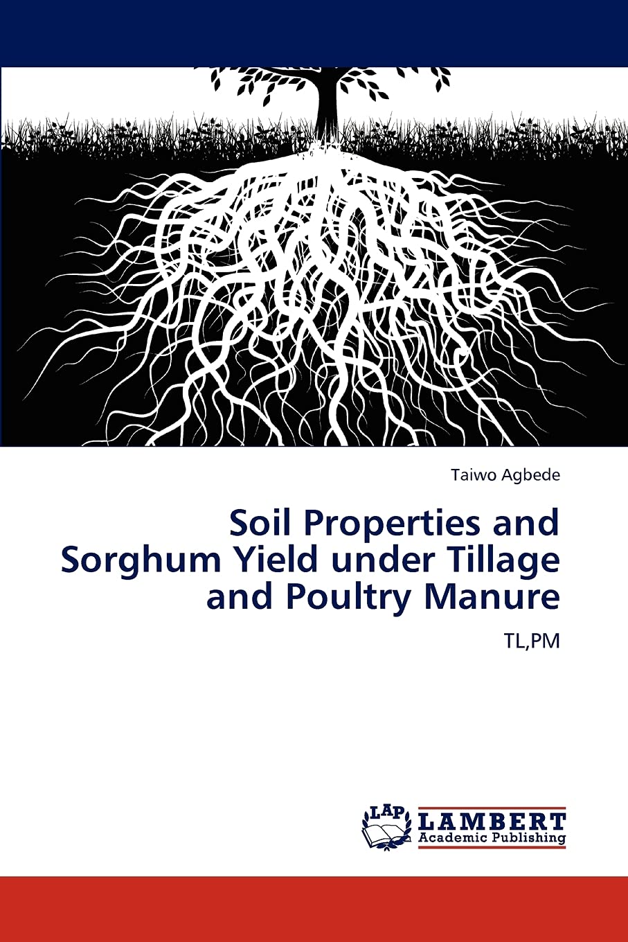 Soil Properties and Sorghum Yield under Tillage and Poultry Manure: TL,PM,Used