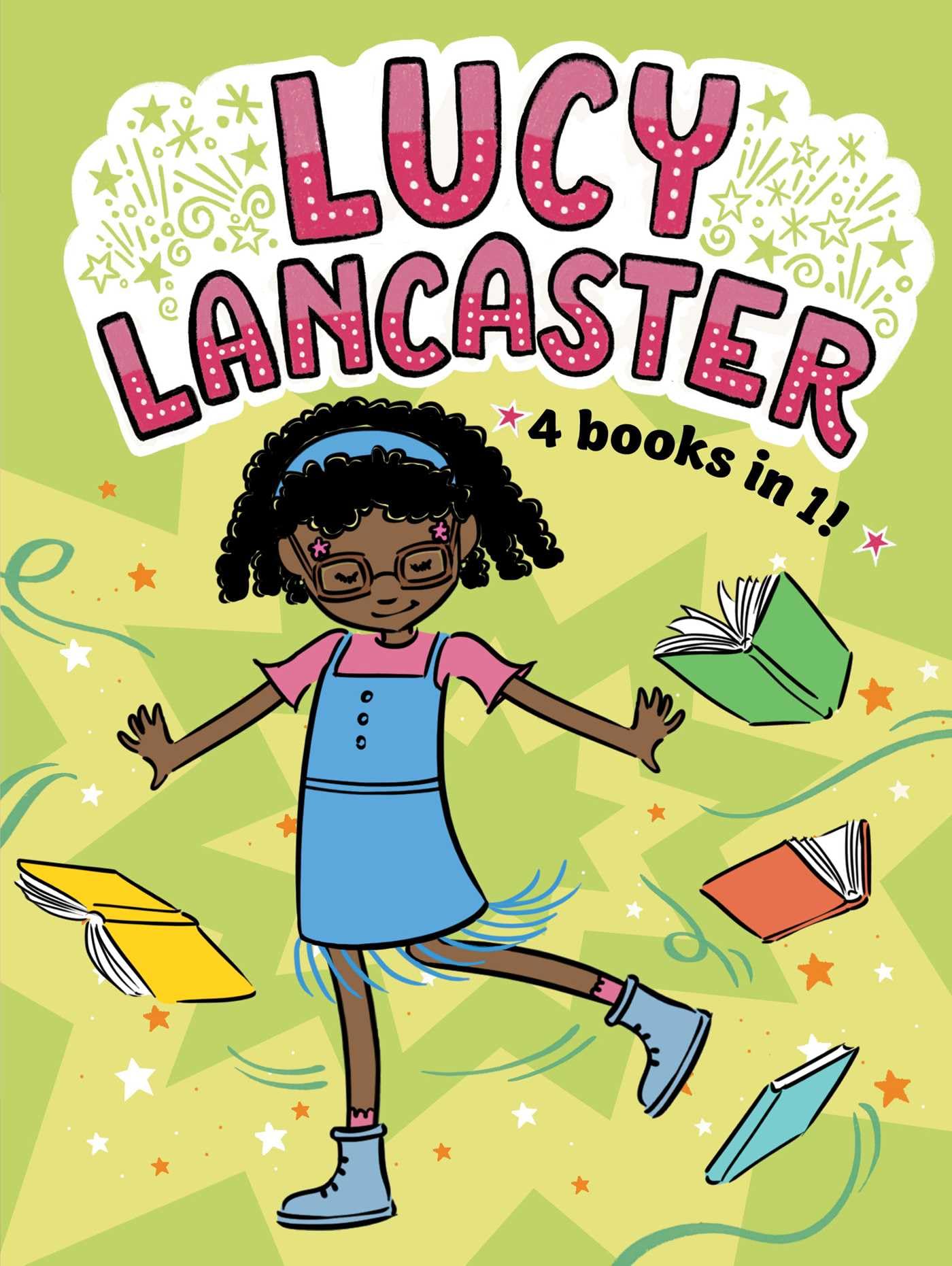 Lucy Lancaster 4 Books In 1!: Lucy Lancaster Has A Secret; Lucy Lancaster And The Stormy Day; Lucy Lancaster Is Totally In Contr