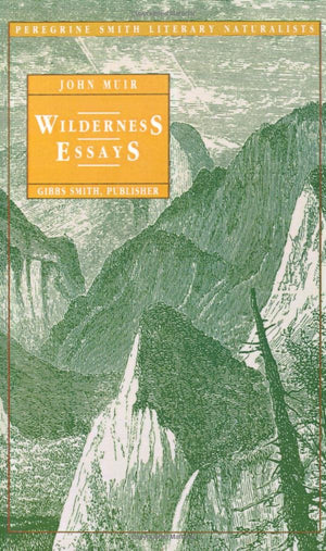 Wilderness Essays (Peregrine Smith Literary Naturalists),Used