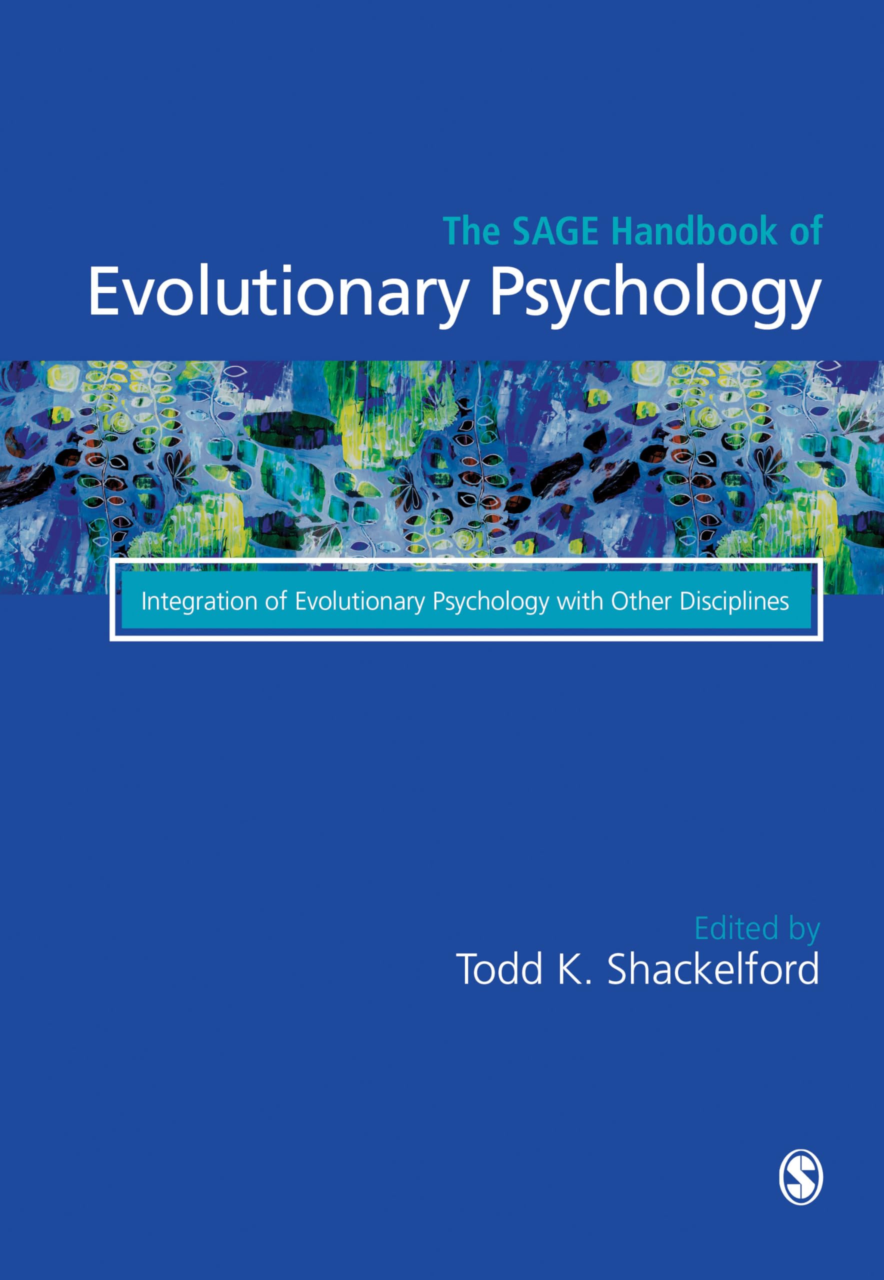 The SAGE Handbook of Evolutionary Psychology: Integration of Evolutionary Psychology with Other Disciplines,Used