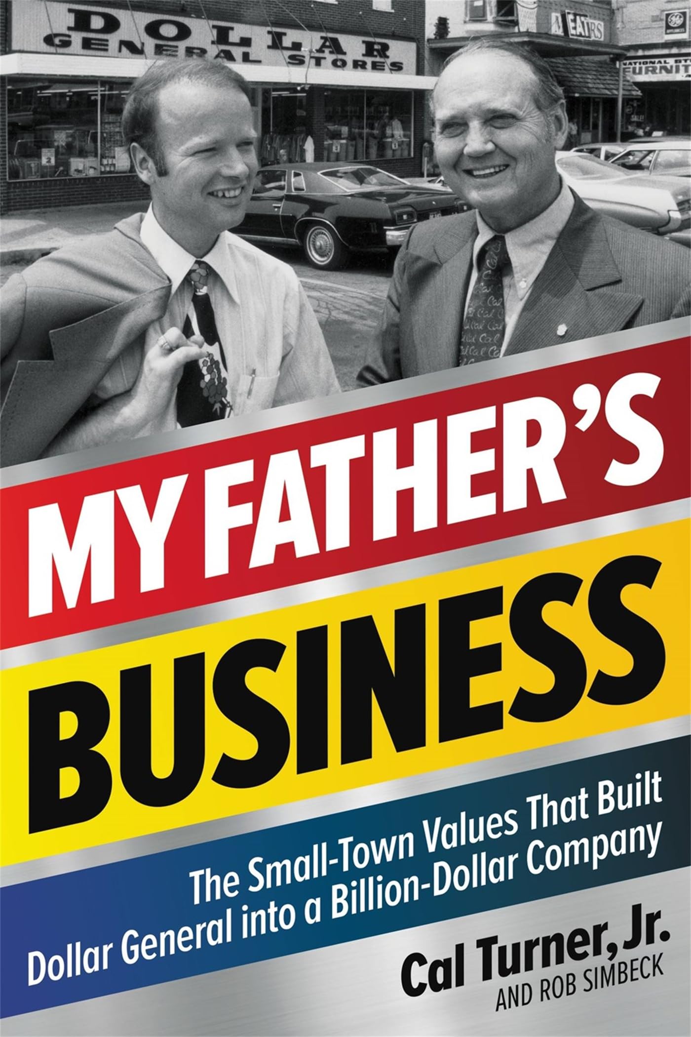 My Father's Business: The SmallTown Values That Built Dollar General into a BillionDollar Company,Used