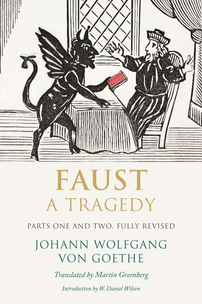 Faust: A Tragedy, Parts One and Two, Fully Revised,New