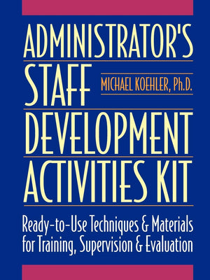 Administrator'S Staff Development Activities Kit,New