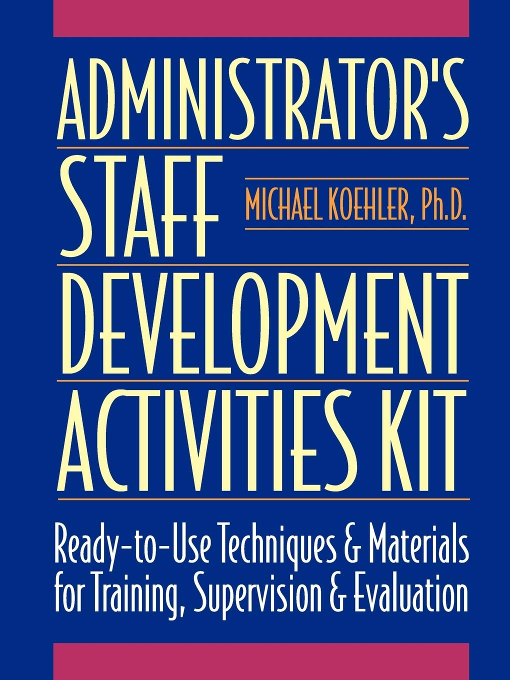 Administrator'S Staff Development Activities Kit,Used