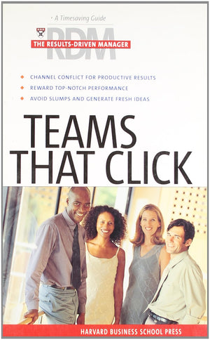 Teams That Click (The ResultsDriven Manager Series),Used