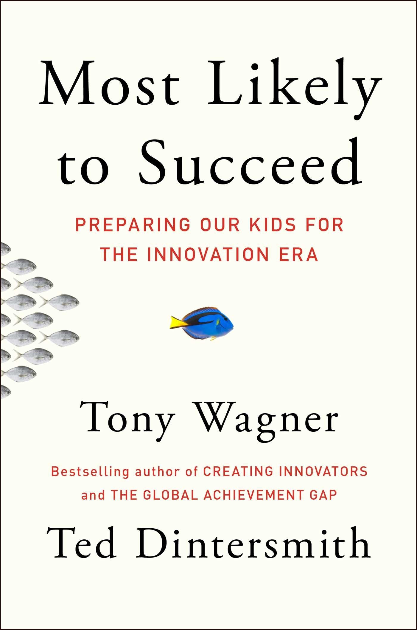 Most Likely to Succeed: Preparing Our Kids for the Innovation Era,Used