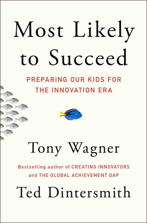 Most Likely to Succeed: Preparing Our Kids for the Innovation Era,Used