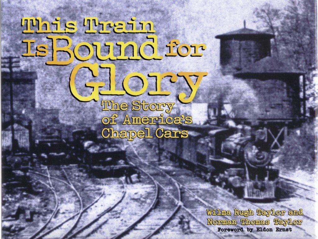 This Train Is Bound for Glory: The Story of America's Chapel Cars,Used