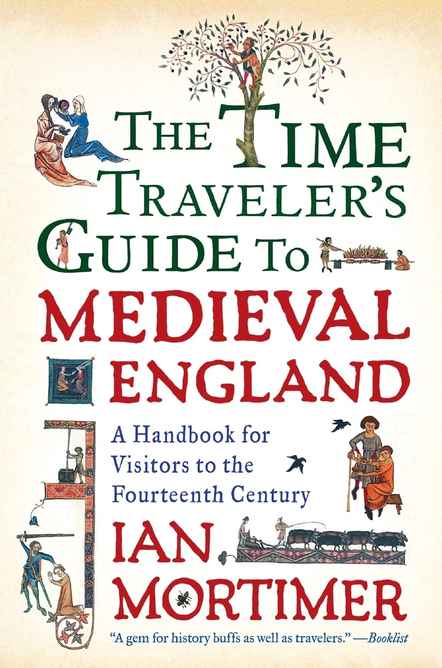 The Time Traveler'S Guide To Medieval England: A Handbook For Visitors To The Fourteenth Century