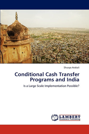 Conditional Cash Transfer Programs and India: Is a Large Scale Implementation Possible?,Used