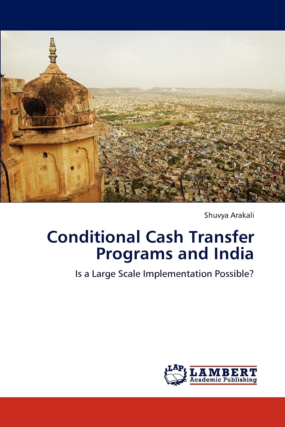 Conditional Cash Transfer Programs and India: Is a Large Scale Implementation Possible?,Used